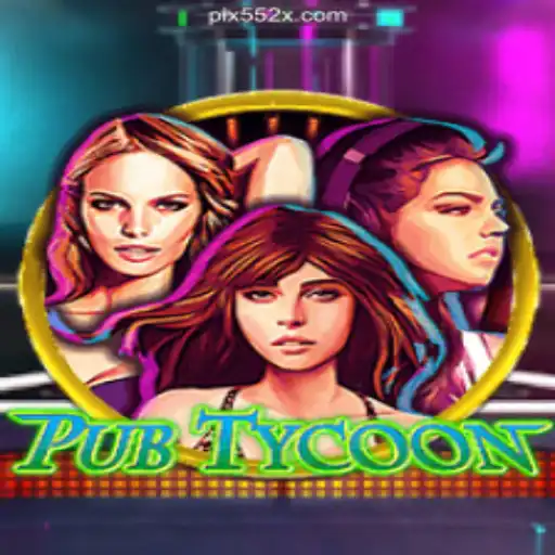 Exploring PubTycoon: The Ultimate Gaming Experience on 552X.COM Platform-Oficial Slots Brasil #1
